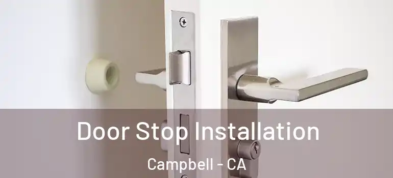  Door Stop Installation Campbell - CA