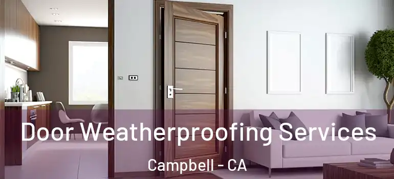  Door Weatherproofing Services Campbell - CA