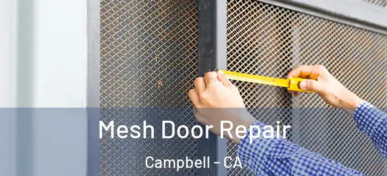  Mesh Door Repair Campbell - CA