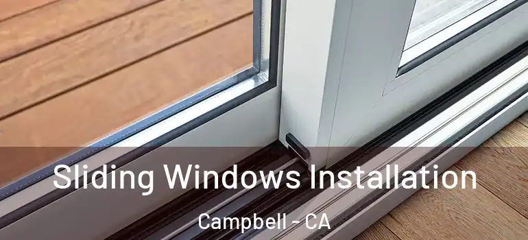  Sliding Windows Installation Campbell - CA