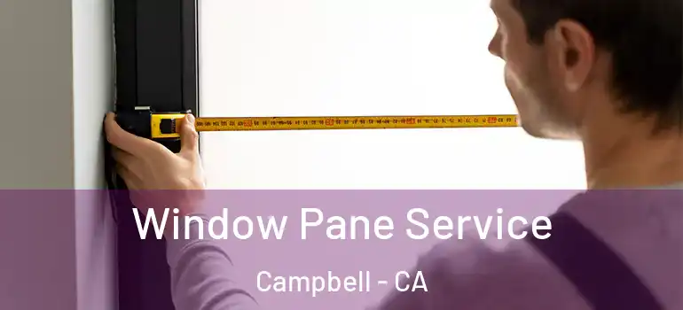  Window Pane Service Campbell - CA
